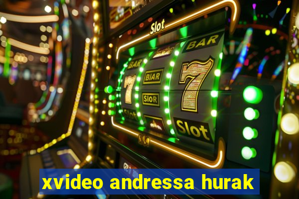 xvideo andressa hurak